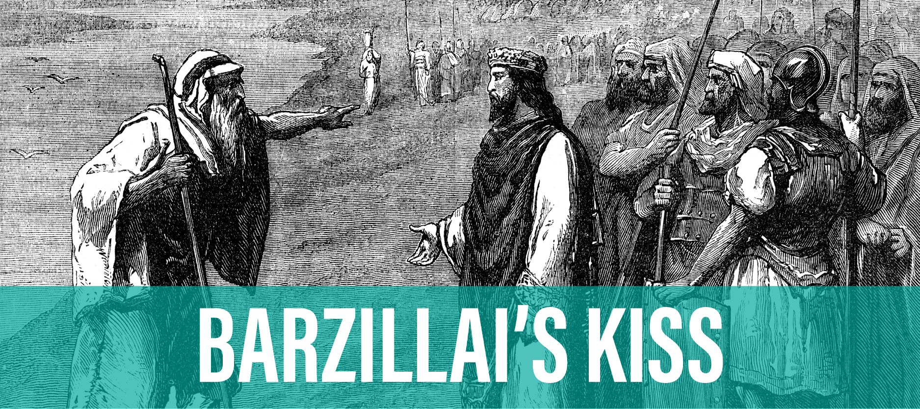 Devotional: Barzillai’s Kiss